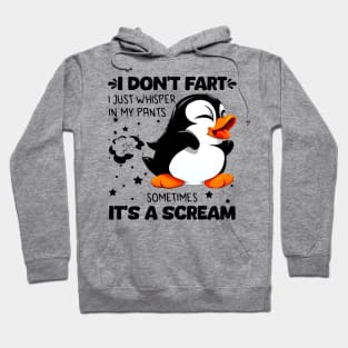 Penguin I Don't Fart I Just Whisper In My Pants Hoodie